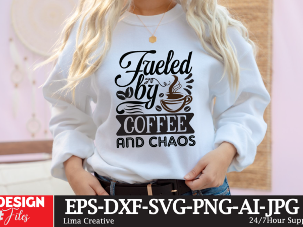 Fueled by coffee and chaos svg cute file, coffee t-shirt design,coffee cup,coffee cup svg,coffee,coffee svg,coffee mug,3d coffee cup,coffee mug svg,coffee pot svg,coffee box svg,coffee cup box,diy coffee mugs,coffee clipart,coffee box