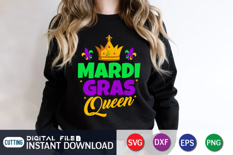 Mardi Gras Queen Shirt Print, Mardi Gras Queen svg, Mardi Gras King svg, Mardi Gras SVG, Fleur De Lis svg, New Orleans svg, Louisiana svg, Fat Tuesday Svg, Cricut Files