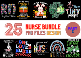 25 Nurse PNG T-shirt Designs Bundle For Commercial Use Part 2, Nurse T-shirt, Nurse png file, Nurse digital file, Nurse gift, Nurse download, Nurse design