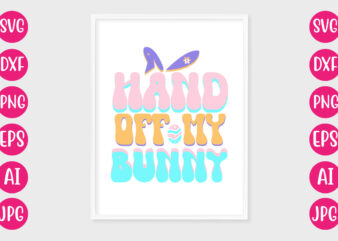 HAND OFF MY BUNNY RETRO DESIGN