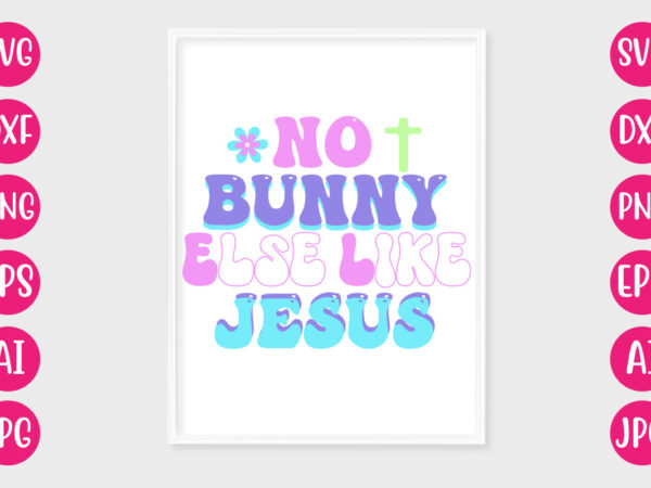 No bunny else like jesus retro design