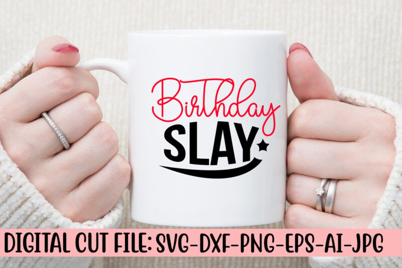 Birthday Slay SVG Cut File