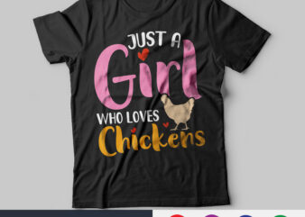 Just a Girl who loves chickens shirt, Girls Lover Shirt, chicks lover shirt, farm svg, funny chicken svg, chickens cut file vector clipart