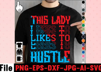 This Lady Likes To Hustle T-shirt Design,I Get Us Into Trouble T-shirt Design,I Can I Will End Of Story T-shirt Design,rainbow t shirt design, hustle t shirt design, rainbow t