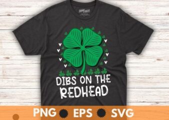 Funny Irish St Patricks Day Shamrock Dibs On The Redhead T-Shirt design vector svg, vintage shamrock, st pattys day shirt, irish shirt, religious, st paddys gifts, pastors church