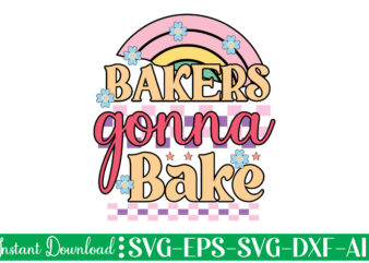 Bakers Gonna Bake t-shirt design bundle,Farmhouse svg Bundle, Family Sign svg, Rustic Sign svg, Wood Sign svg, Bathroom svg, Kitchen Sign svg, Laundry Sign svg, Southern svg Kitchen Bunlde SVG,