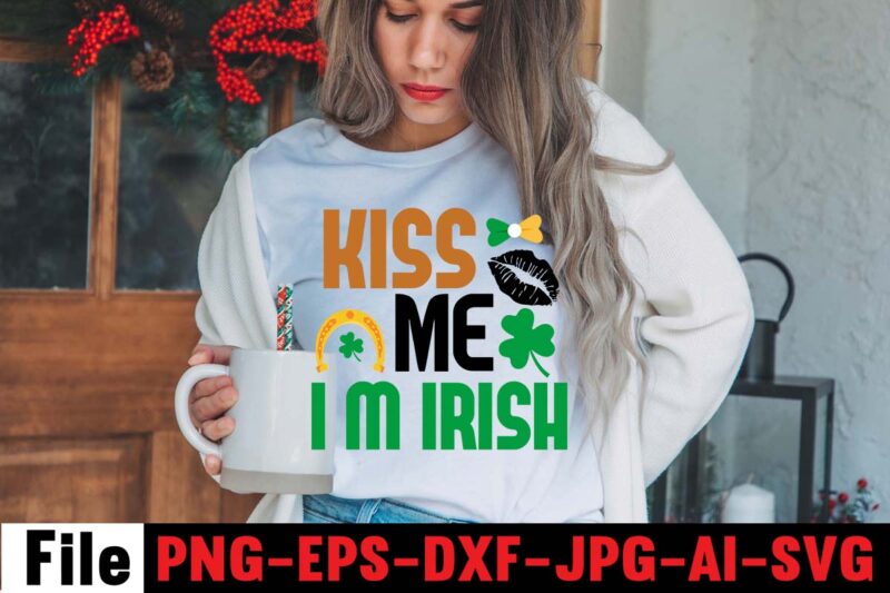 KISS ME I'M IRISH T-shirt Design,CUTEST CLOVER IN THE PATCH T-shirt Design, Happy St.Patrick's Day T-shirt Design,.studio files, 100 patrick day vector t-shirt designs bundle, Baby Mardi Gras number design