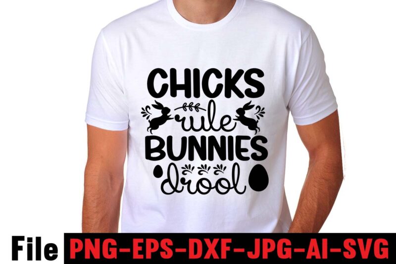 Chicks Rule Bunnies Drool T-shirt Design,free Design, on Sell Design,Candy Company Est.1954 Cottontail Fine Chocolate & Jelly Beans T-shirt Design,easter t shirt design, easter t shirt,, easter, holiday season, easter