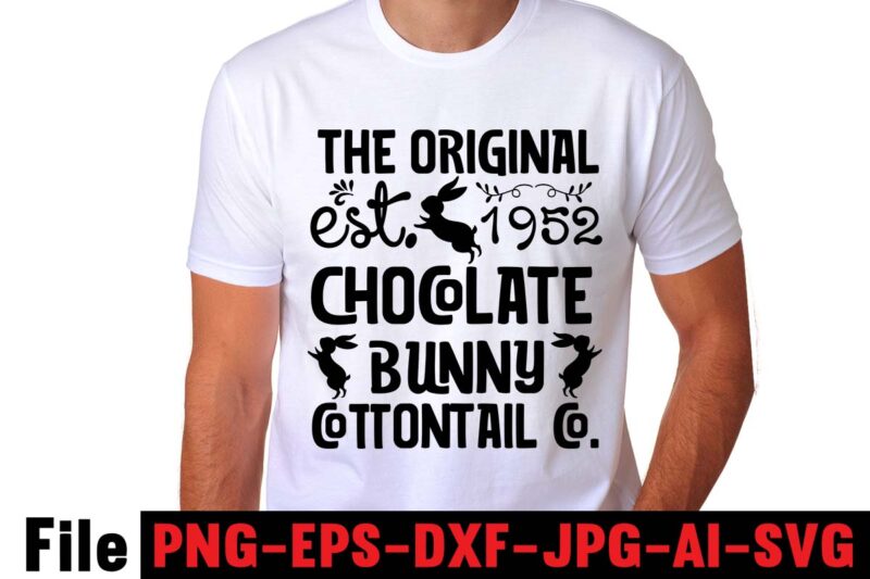 The Original Est.1952 Chocolate Bunny Cottontail Co. T-shirt Design,easter t shirt design,0-3, 007, 101, 11, 120, 160, 188, 1950s, 1957, 1960s, 1971, 1978, 1980s, 1987, 1996, 2, 20, 2020, 2021,