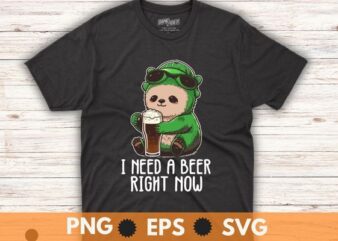 I need a beer right now sloth funny st patricks day shirt design vector, Sloth drinking beer, sloth wear irish dress and sunglass