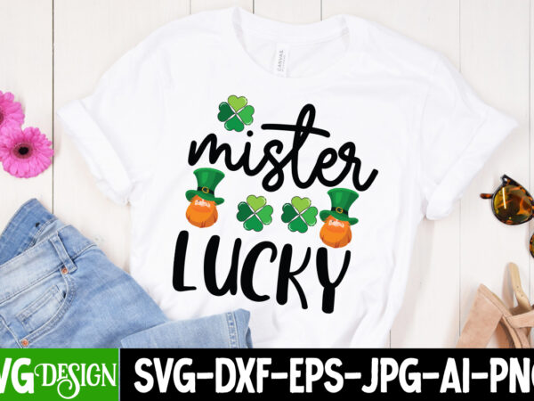 Mister lucky t-shirt design, mister lucky svg cut file, ,st. patrick’s day svg design,st. patrick’s day svg bundle, st. patrick’s day svg, st. paddys day svg, clover svg,st patrick’s day