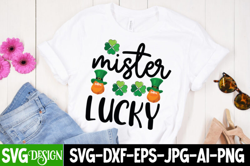 mister Lucky T-Shirt Design, mister Lucky SVG Cut File, ,St. Patrick's Day Svg design,St. Patrick's Day Svg Bundle, St. Patrick's Day Svg, St. Paddys Day svg, Clover Svg,St Patrick's Day