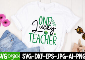one lucky teacher T-Shirt Design , one lucky teacher SVG Cut File, ,St. Patrick’s Day Svg design,St. Patrick’s Day Svg Bundle, St. Patrick’s Day Svg, St. Paddys Day svg, Clover