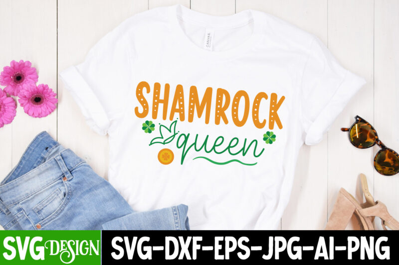 Shamrock queen T-Shirt Design, Shamrock queen SVG Quotes, ,St. Patrick's Day Svg design,St. Patrick's Day Svg Bundle, St. Patrick's Day Svg, St. Paddys Day svg, Clover Svg,St Patrick's Day SVG