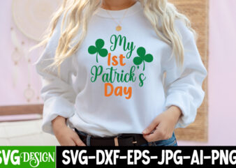 my 1st Patrick s Day T-Shirt Design, my 1st Patrick s Day SVG Cut File, ,St. Patrick’s Day Svg design,St. Patrick’s Day Svg Bundle, St. Patrick’s Day Svg, St. Paddys