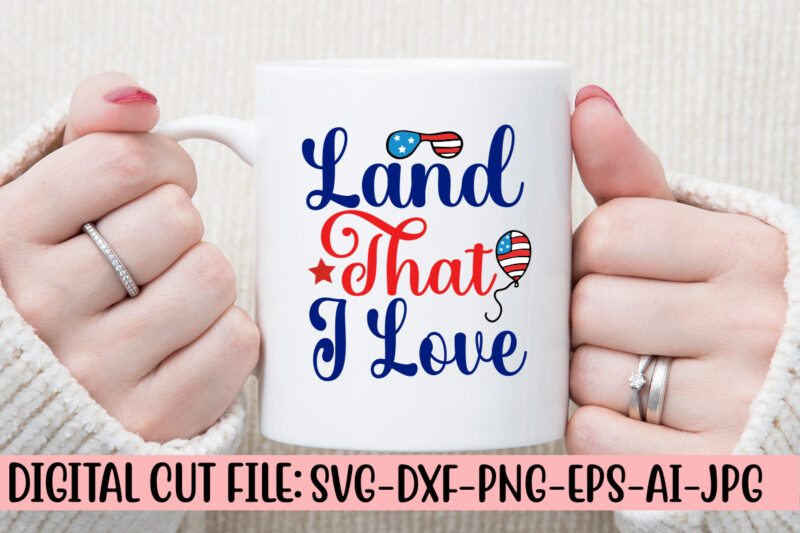 Land That I Love SVG Cut File