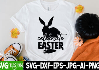 Celebrate Easter T-Shirt Design, Celebrate Easter SVG Cut File, Easter SVG Bundle, Easter SVG, Happy Easter SVG, Easter Bunny svg, Retro Easter Designs svg, Easter for Kids, Cut File Cricut,