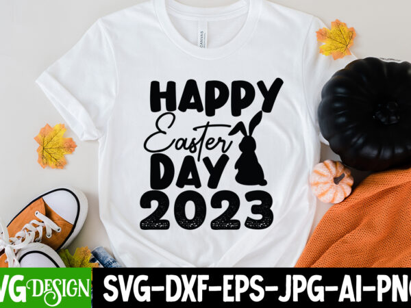 Happy easter day 2023 t-shirt design, happy easter day 2023 svg cut file, easter svg bundle, easter svg, happy easter svg, easter bunny svg, retro easter designs svg, easter for