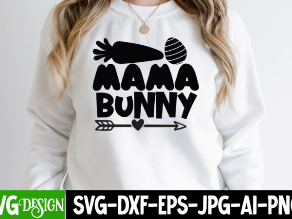 Mama bunny t-shirt design, mama bunny svg cut file, easter svg bundle, easter svg, happy easter svg, easter bunny svg, retro easter designs svg, easter for kids, cut file cricut,