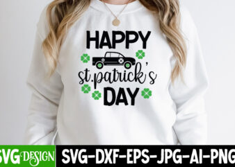 Happy St.patrick’s Day T-Shirt Design, Happy St.patrick’s Day SVG Cut File, ,St. Patrick’s Day Svg design,St. Patrick’s Day Svg Bundle, St. Patrick’s Day Svg, St. Paddys Day svg, Clover Svg,St