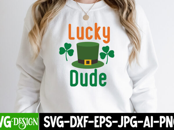 Lucky dude svg cute file,,st. patrick’s day svg design,st. patrick’s day svg bundle, st. patrick’s day svg, st. paddys day svg, clover svg,st patrick’s day svg bundle, lucky svg, irish