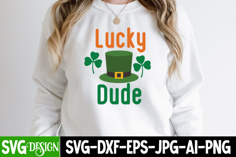 Lucky Dude SVG Cute File,,St. Patrick's Day Svg design,St. Patrick's Day Svg Bundle, St. Patrick's Day Svg, St. Paddys Day svg, Clover Svg,St Patrick's Day SVG Bundle, Lucky svg, Irish