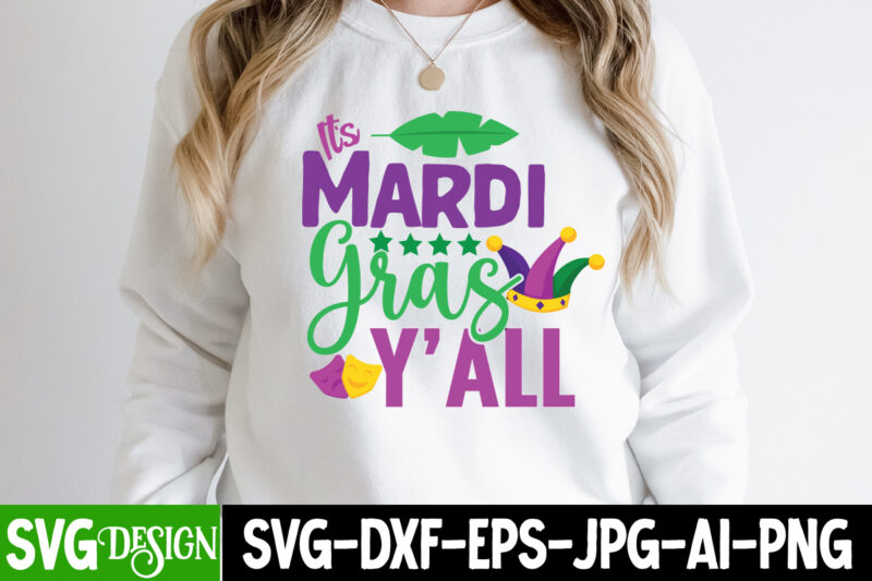 it's Mardi Gras Y'all T-Shirt T-shirt Design,160 Mardi Gras SVG Bundle, Mardi Gras Clipart, Carnival mask silhouette, Mask SVG, Carnival SVG, Festival svg, Mardi Gras Carnival svg ,Boy Mardi Gras