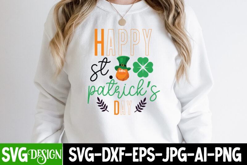 Happy St. patrick's Da T-Shirt Design, Happy St. patrick's Day SVG Cut File, ,St. Patrick's Day Svg design,St. Patrick's Day Svg Bundle, St. Patrick's Day Svg, St. Paddys Day svg,