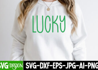 Lucky SVG Cute File.,St. Patrick’s Day Svg design,St. Patrick’s Day Svg Bundle, St. Patrick’s Day Svg, St. Paddys Day svg, Clover Svg,St Patrick’s Day SVG Bundle, Lucky svg, Irish svg,