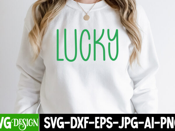 Lucky svg cute file.,st. patrick’s day svg design,st. patrick’s day svg bundle, st. patrick’s day svg, st. paddys day svg, clover svg,st patrick’s day svg bundle, lucky svg, irish svg,