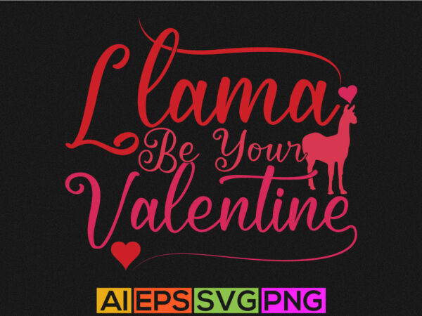 Llama be your valentine, funny valentine shirt template, valentine vintage greeting retro style design