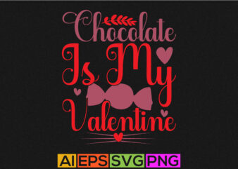 chocolate is my valentine, funny valentine day couple, anniversary chocolate greeting, valentine quote graphic greeting card