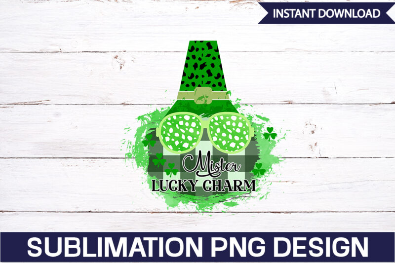 Mister Lucky Charm Sublimation St. Patrick's png sublimation design bundle,Irish Day png, St. Patrick's png bundle, western St. Patrick's png, sublimate designs download,St Patricks Day PNG bundle Saint St Pattys