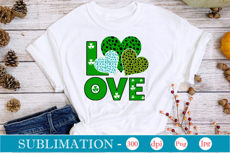 Love Sublimation, St. Patrick's png sublimation design bundle,Irish Day png, St. Patrick's png bundle, western St. Patrick's png, sublimate designs download,St Patricks Day PNG bundle Saint St Pattys Day Sublimation