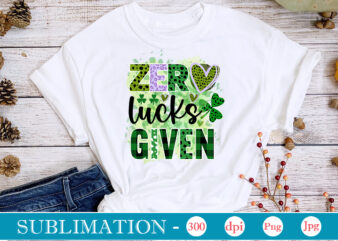 Zero Lucks Given Sublimation, St. Patrick’s png sublimation design bundle,Irish Day png, St. Patrick’s png bundle, western St. Patrick’s png, sublimate designs download,St Patricks Day PNG bundle Saint St Pattys