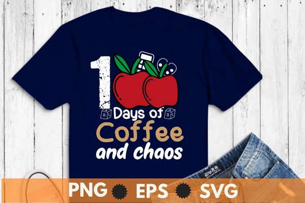 100 Days Of Coffee & Chaos – 100th Day School Teacher Gifts T-Shirt design vector svg, 100 Days Of Coffee & Chaos, 100th Day School Teacher Gifts, T-Shirt design vector
