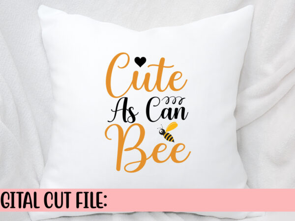 Cute as can bee svg t shirt vector file