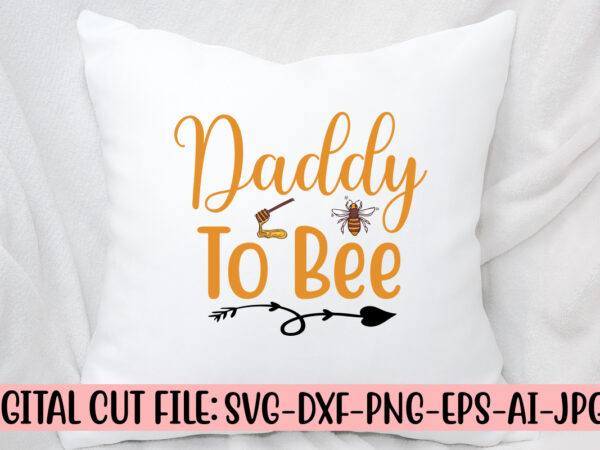 Daddy to bee svg t shirt vector illustration