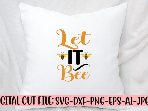 Let it bee svg t shirt vector graphic