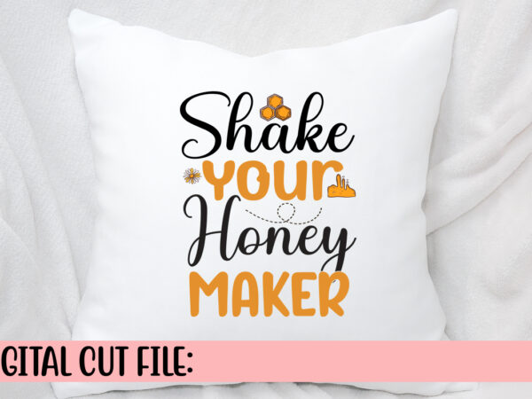 Shake your honey maker svg t shirt template vector