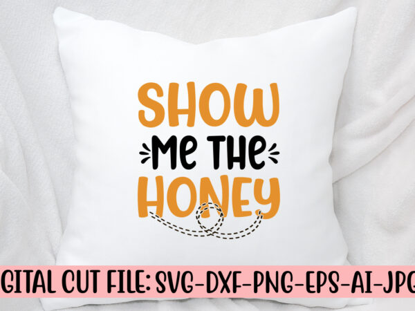 Show me the honey svg t shirt template vector