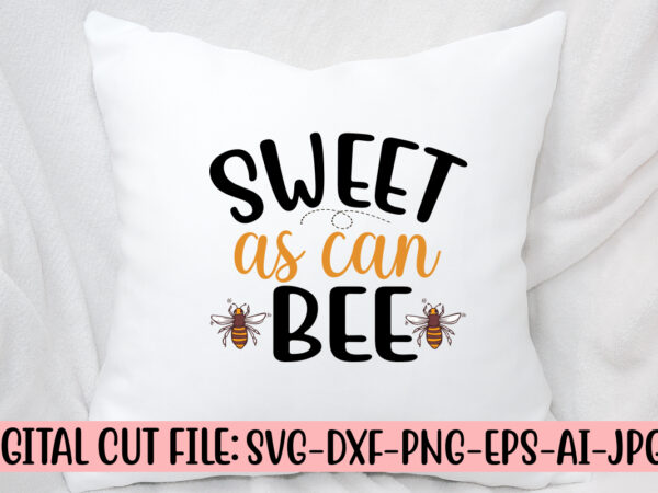 Sweet as can bee svg t shirt template vector