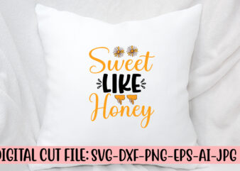 Sweet Like Honey SVG t shirt template vector