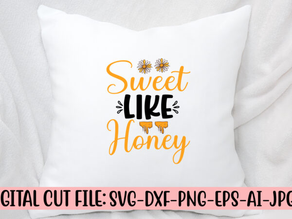 Sweet like honey svg t shirt template vector