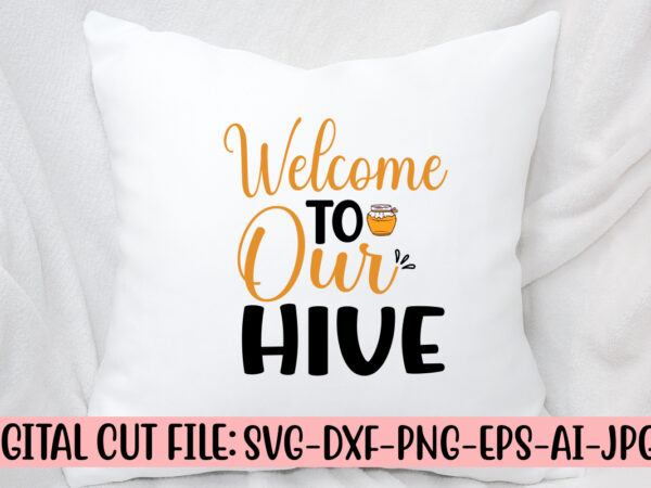 Welcome to our hive svg t shirt design for sale
