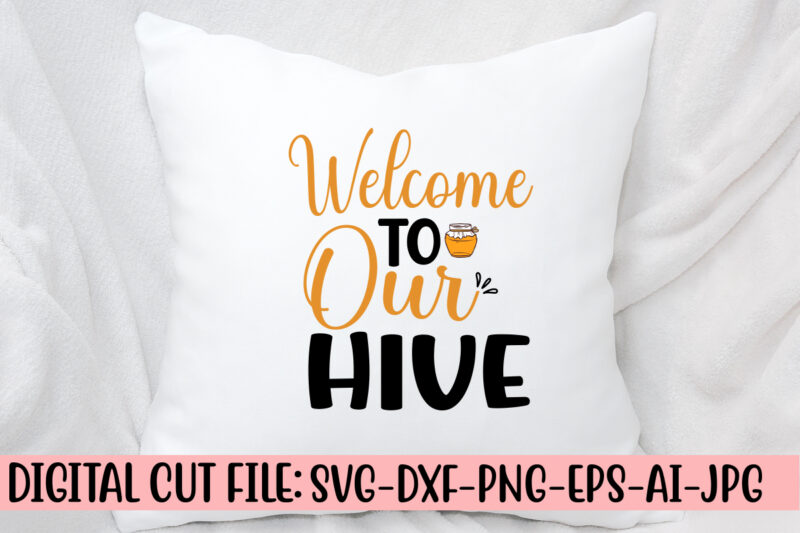 Welcome To Our Hive SVG