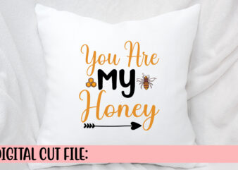 You Are My Honey SVG t shirt design template