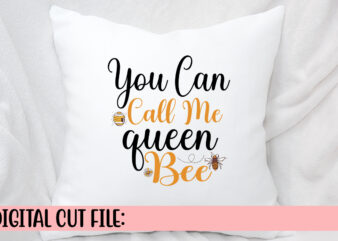 You Can Call Me Queen Bee SVG