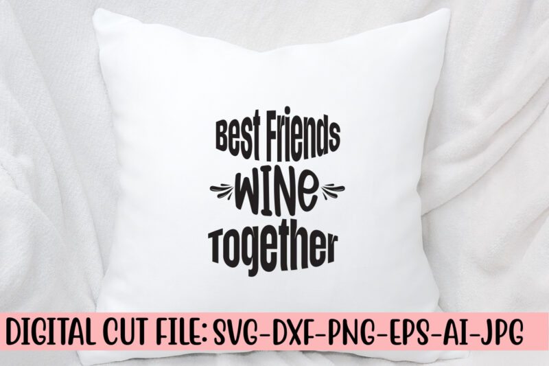 Best Friends Wine Together SVG Cut File