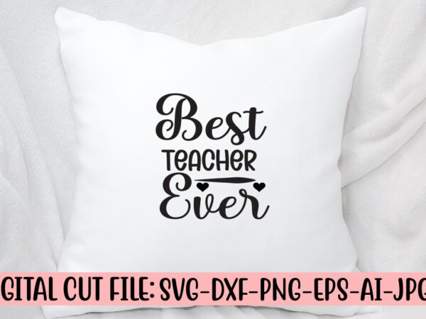 Best teacher ever svg cut file t shirt template